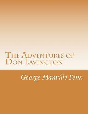 The Adventures of Don Lavington by George Manville Fenn