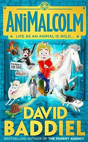 AniMalcolm: A hilarious children's adventure book for ages 9+ from the Sunday Times bestselling author by Jim Field, David Baddiel