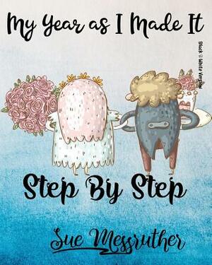 Step by Step (Black & White Version): Personal Memorandum Diary by Sue Messruther