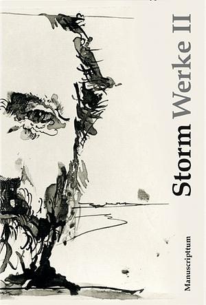 Werke II. Novellen, Zerstreute Kapitel by Theodor Storm