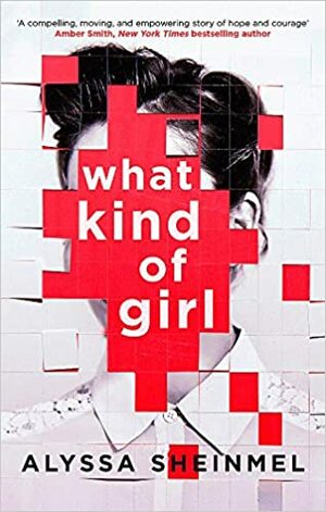 What Kind of Girl by Alyssa Sheinmel