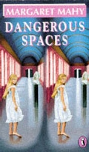 Dangerous Spaces by Margaret Mahy