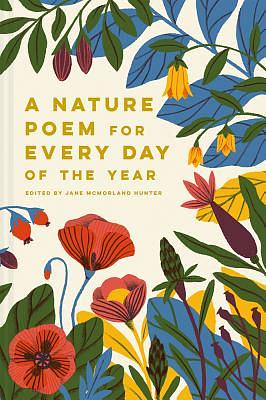 A Nature Poem for Every Day of the Year by Jane McMorland Hunter, Jane McMorland Hunter