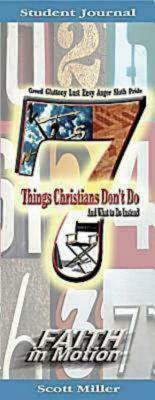 7 Things Christians Don't Do Student Journal: And What to Do Instead by Scott Miller