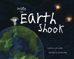 When the Earth Shook by Lisa Lucas