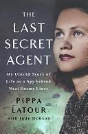 The Last Secret Agent by Jude Dobson, Pippa Latour