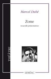 Zone by Marcel Dubé