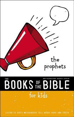 Nirv, the Books of the Bible for Kids: The Prophets, Paperback: Listen to God's Messengers Tell about Hope and Truth by The Zondervan Corporation