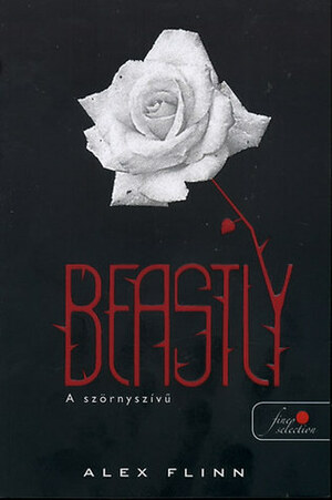 Beastly - A szörnyszívű by Veronika Farkas, Alex Flinn