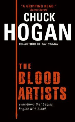 The Blood Artists: A Novel by Chuck Hogan