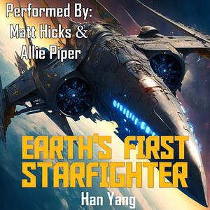 Earth's First StarFighter by Han Yang