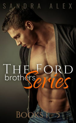 The Ford Brothers Series Box Set by Sandra Alex