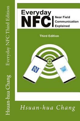 Everyday NFC Third Edition: Near Field Communication Explained by 