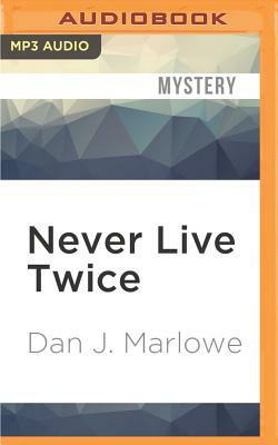 Never Live Twice by Dan J. Marlowe