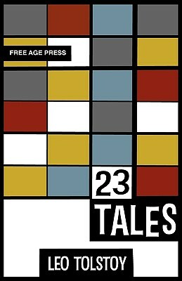 Twenty Three Tales by Leo Tolstoy