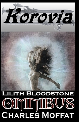 Lilith Bloodstone Omnibus by Charles Moffat