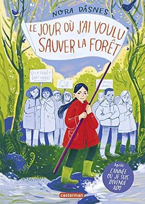 Le jour où j'ai voulu sauver la forêt by Nora Dåsnes