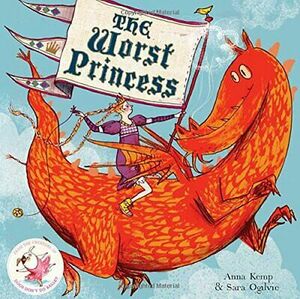 The Worst Princess by Anna Kemp