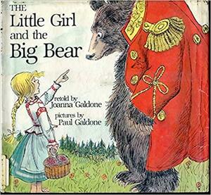 The Little Girl and Big Bear by Paul Galdone, Joanna C. Galdone