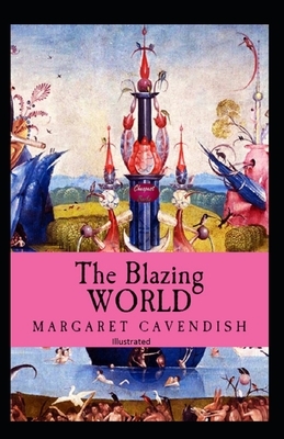 The Blazing World Illustrated by Margaret Cavendish