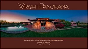 Wright Panorama: Elements of Frank Lloyd Wright's Architecture in 360 Degrees by Thomas R. Schiff