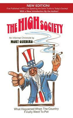 The High Society: What Happened When the Country Finally Went to Pot by Mort Gerberg