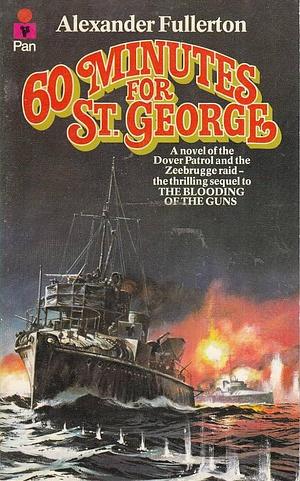 Sixty Minutes For St. George by Alexander Fullerton