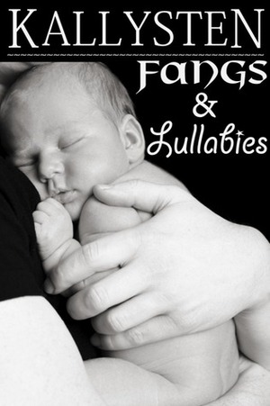 Fangs and Lullabies by Kallysten