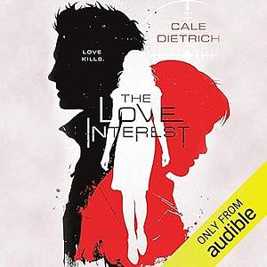 The Love Interest by Cale Dietrich