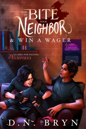 How to Bite Your Neighbor & Win a Wager by D.N. Bryn