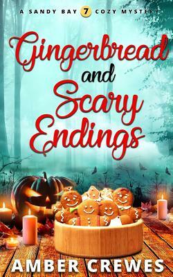 Gingerbread and Scary Endings by Amber Crewes