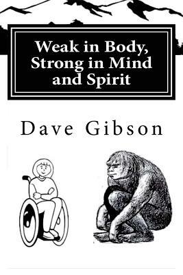 Weak in Body, Strong in Mind and Spirit: a Sasquatch Novel, #2 by Madukarahat by David Herrmann, Dave Gibson, Richard Nilsen