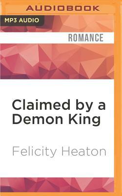 Claimed by a Demon King by Felicity Heaton