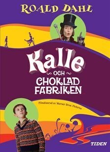 Kalle och Chokladfabriken by Roald Dahl, Viveka Tunek, Quentin Blake