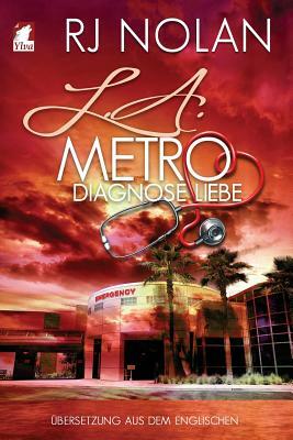 L.A. Metro - Diagnose Liebe by R.J. Nolan, R.J. Nolan