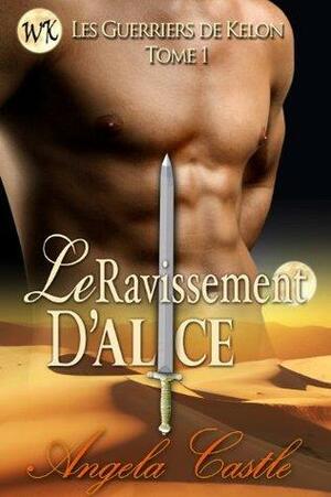 Le Ravissement D'Alice by Angela Castle