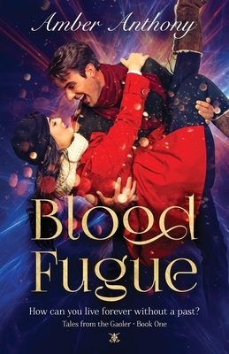 Blood Fugue: Tales from the Gaoler - Book One by Amber Anthony