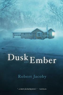 Dusk and Ember by Robert Jacoby