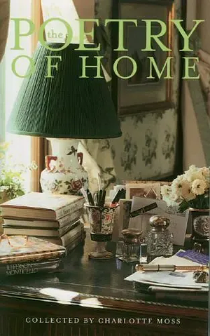 The Poetry of Home, Volume 1 by Charlotte Moss