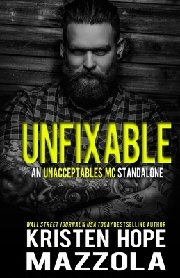 Unfixable: An Unacceptables MC Standalone Romance by Kristen Hope Mazzola