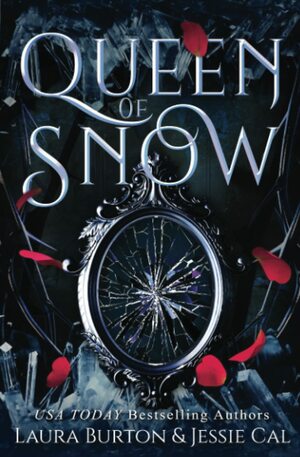 Queen of Snow by Laura Burton, Jessie Cal
