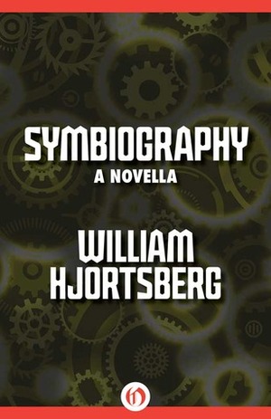 Symbiography by William Hjortsberg