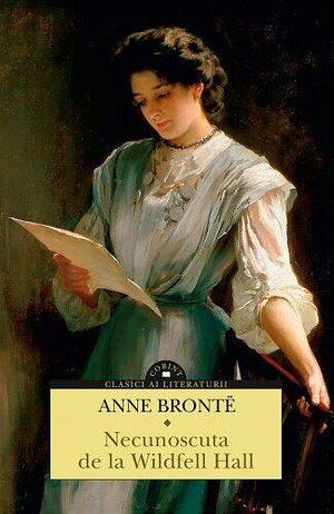 Necunoscuta de la Wildfell Hall by Anne Brontë