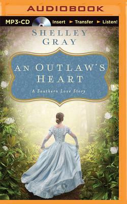 An Outlaw's Heart: A Selection from Among the Fair Magnolias by Shelley Gray