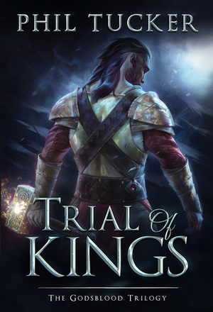 Trial of Kings by Phil Tucker