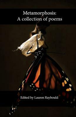 Metamorphosis: : A collection of poems by Lauren Raybould