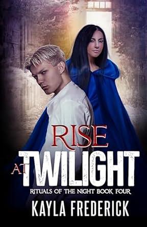 Rise at Twilight by Kayla Krantz, Kayla Frederick