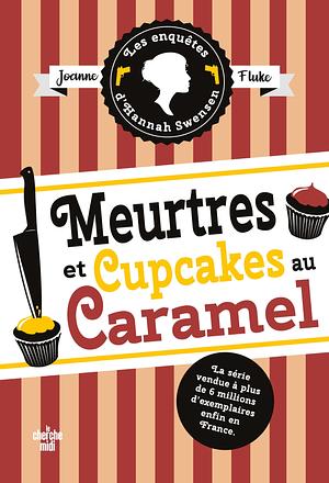 Meurtres et cupcakes au caramel by Joanne Fluke