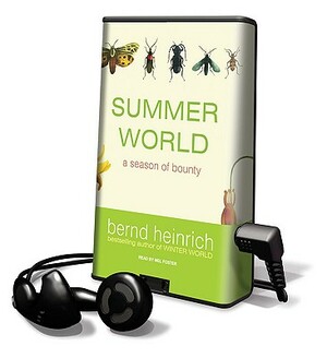 Summer World: A Season of Bounty by Bernd Heinrich