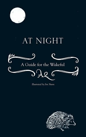 At Night: A Guide for the Wakeful by Alex Quick